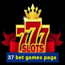 37 bet games paga